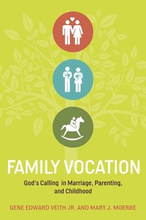 family vocation gods calling in marriage parenting and childhood PDF